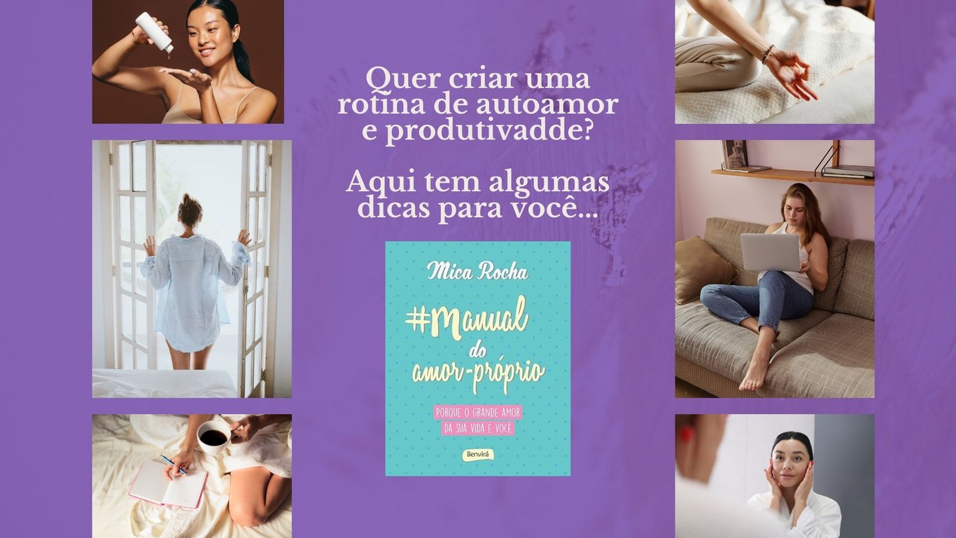 Como ter uma Rotina de Autoamor e Produtividade -  Mulheres Ocupa...