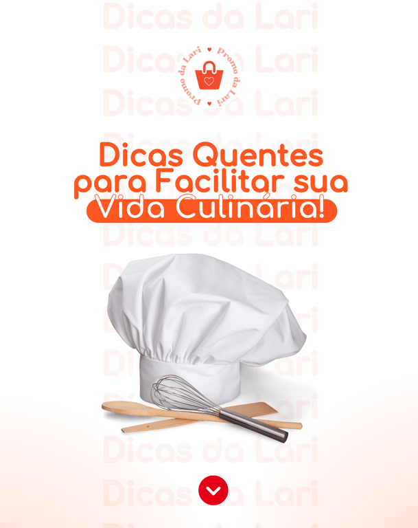 Dicas Quentes para Facilitar sua Vida Culinária!