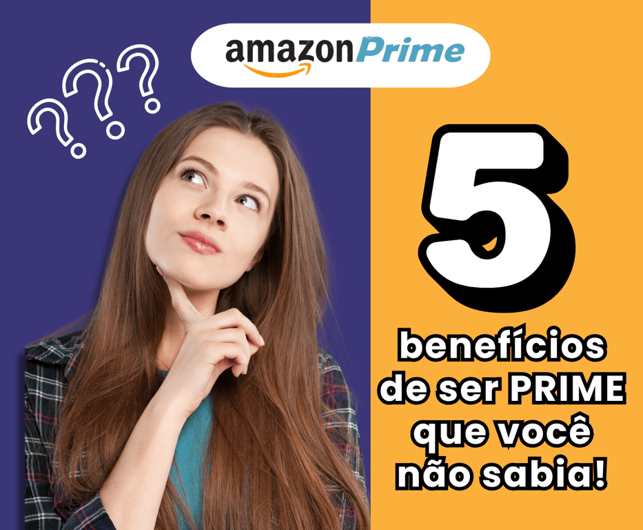 5 benefícios de ser PRIME que você não sabia!