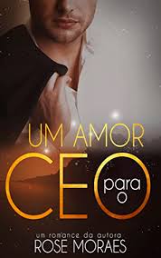 Um Amor Para o CEO (RESENHA LITERÁRIA) 