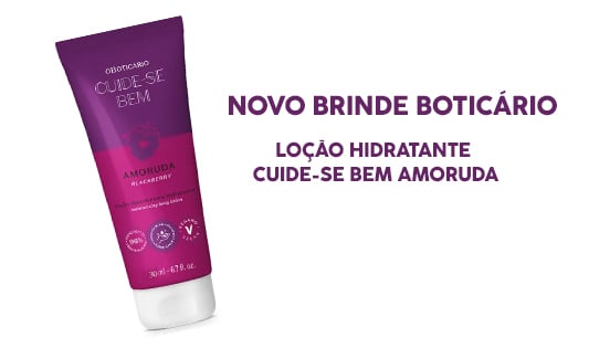Ganhe Grátis a Nova Loção Hidratante Cuide-se Bem Amoruda do Boti...