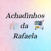 Achadinhos da Rafaela 