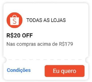 Cupom R$ 20 a partir de R$ 179 - Shopee