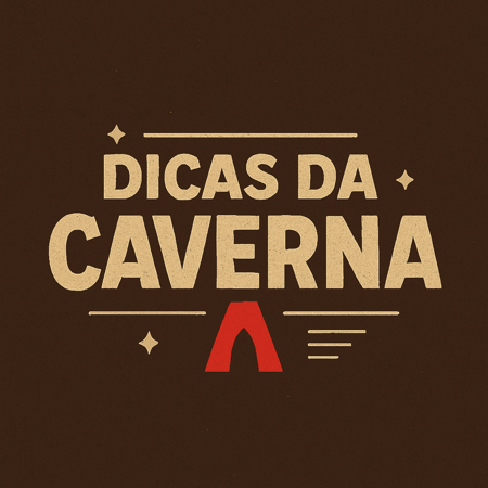 DICAS DA CAVERNA