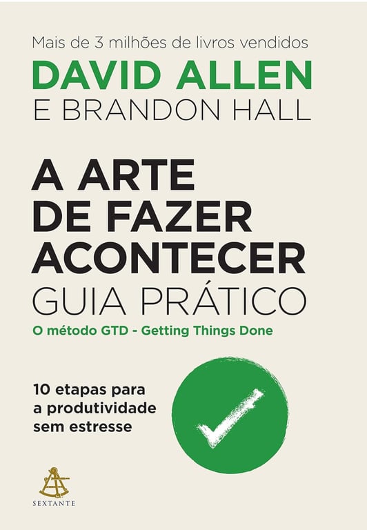 A arte de fazer acontecer - David Allen