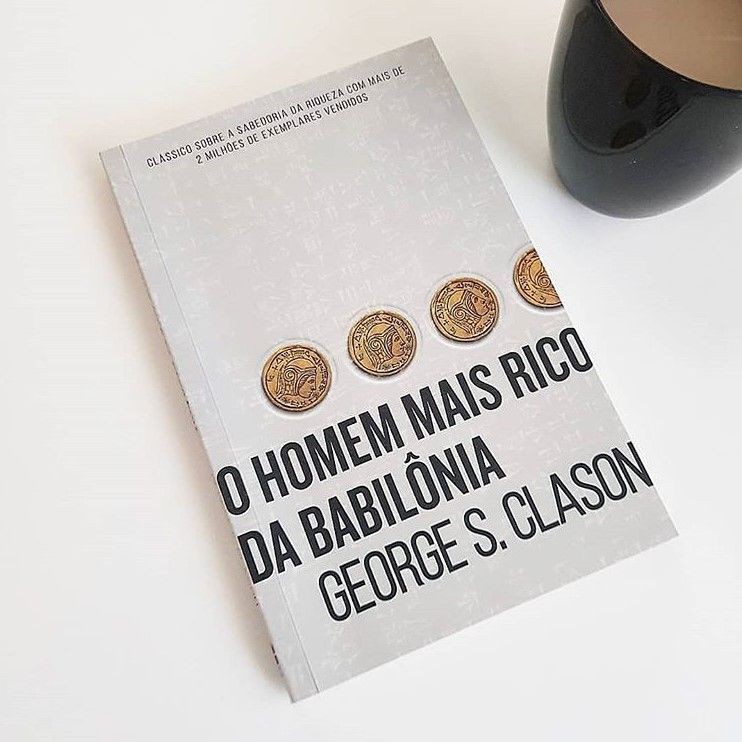 O Homem Mais Rico da Babilônia: Lições Intemporais para a Prosper...