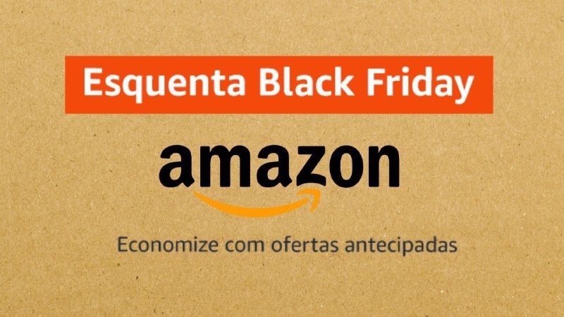 ESQUENTA BLACK FRIDAY AMAZON