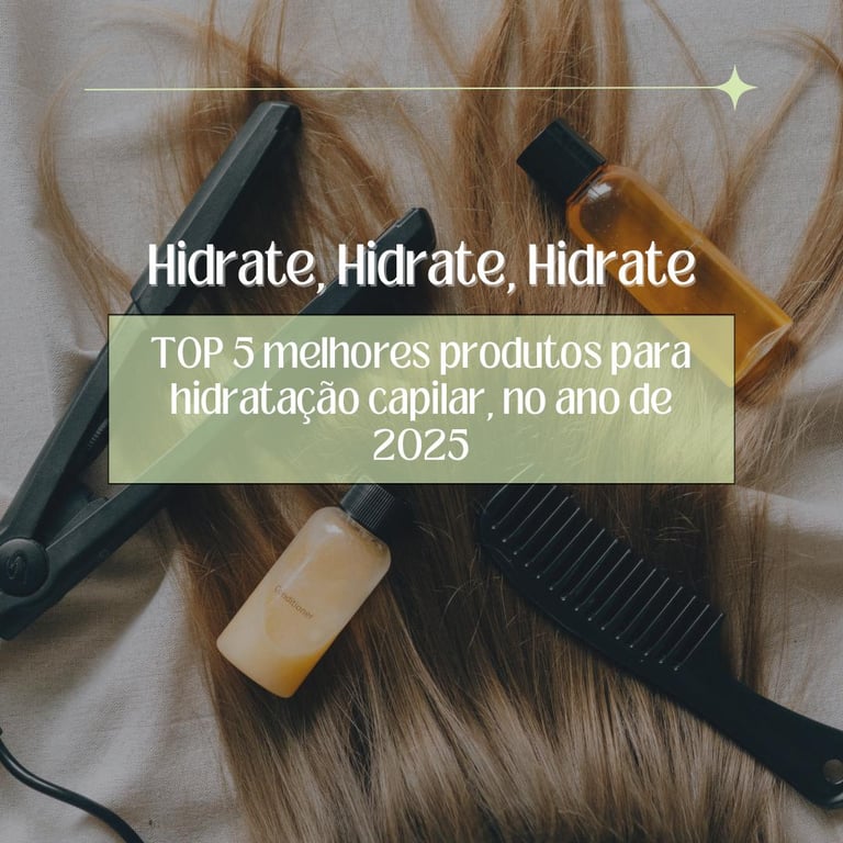 TOP 5 melhores produtos para hidratação capilar, no ano de 2025