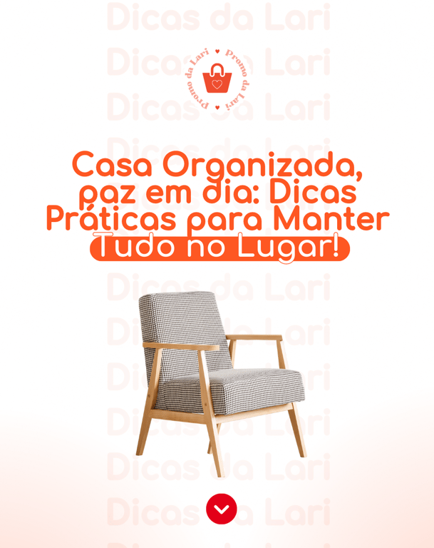 Casa Organizada, paz em dia: Dicas Práticas para Manter Tudo no L...