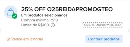25% OFF, em compras acima de R$ 19, desconto até R$ 100