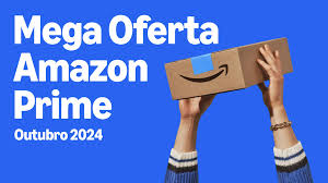 Mega Oferta Amazon Prime: Dias 08 e 09 de Outubro com Descontos I...